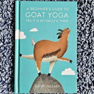 4/$25 A Beginner's‎ Guide to Goat Yoga: Yes, it is actually a thing - Hardcover